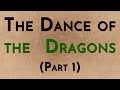 The Dance of the Dragons Part 1 - w/Radio Westeros