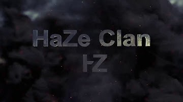Official HaZe Clan Intro