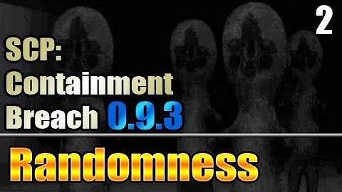SCP Containment Breach v0.9.3 Randomness #2