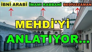 Mehdi yi Anlatıyor İbni Arabi -  İmamı Rabbani -   Bediuzzaman