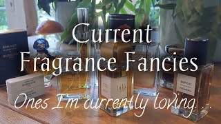 Fragrances I currently Fancy. . .