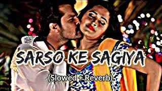 Sarso Ke Sagiya Slowed Reverb - Khesari Lal Yadav Priyanka Singh Bhojpuri Lofi Vibes