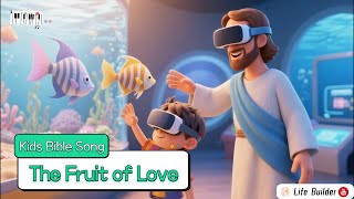 Kids Bible Song🎸：The Fruit of Love ✝️ | Nursery Rhymes Song for kids