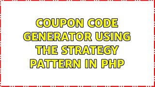 Coupon code generator using the strategy pattern in PHP (2 Solutions!!)