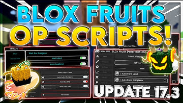 [UPDATE 17 PART 3] Blox Fruits Script / Hack | BEST Auto Farm + Give All Fruits | *PASTEBIN 2022*