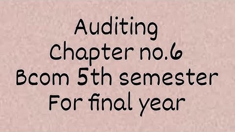 AUDITING || ROUTINE CHECKING AND VOUCHING || PART 2 || CHAPTER NO.6 || BCOM 5TH SEMESTER 3RD YEAR ||