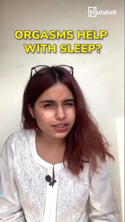 How does orgasms help with better sleep? | Nutshell shorts #133 | #shorts