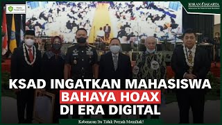Di Hadapan Para Mahasiswa Kasad Ingatkan Bahaya Hoax di Era Digital
