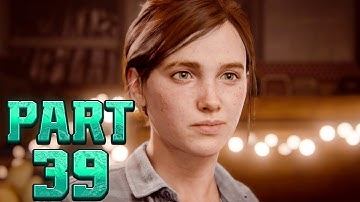 THE LAST OF US 2  | Walkthrough Gameplay Part 39 | Memories (TLOU 2) _ No Commentary