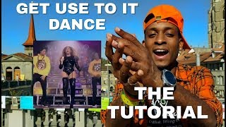 How to do Get Use To It (Dance Tutorial) by Tango Leadaz | As seen done by Beyonce at Coachella