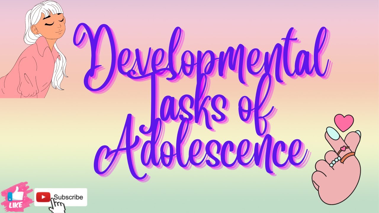 What Are The 8 Developmental Tasks Of Adolescence