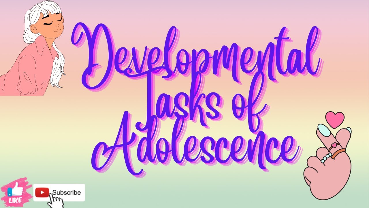 DEVELOPMENTAL TASKS OF ADOLESCENCE developmentaltasks adolescence 