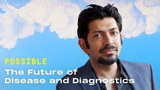 Siddhartha Mukherjee on the future of disease and diagnostics