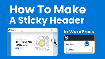 How to Make a Sticky Header in WordPress 2025