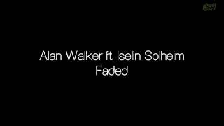 Alan Walker feat. Iselin Solheim - Faded [Lyrics]