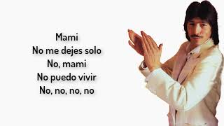 Video thumbnail of "♥ MAMI No me dejes solo ♥ de LOS CHICHOS (LETRA) Lyrics 💋"