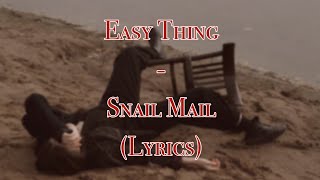 Easy Thing - Snail Mail (Lyrics)