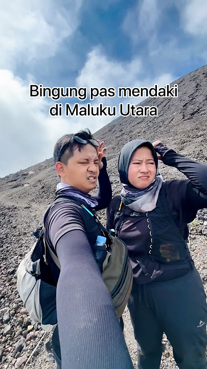 CONFUSED ABOUT CLIMBING IN NORTH MALUKU 😁 #climber #mountain #mountainclimber #indonesianclimber ...