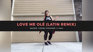 Love Me Olé (Latin Remix) - MAJOR, Cierra Ramirez & C-Kan | Dance Fitness