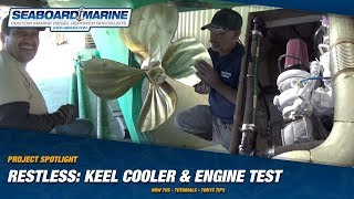 Restless Keel Cooler, Exhaust and Engine Test
