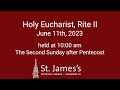 10 a.m. Service on Sunday, June 11th, 2023, during the Second Sunday after Pentecost