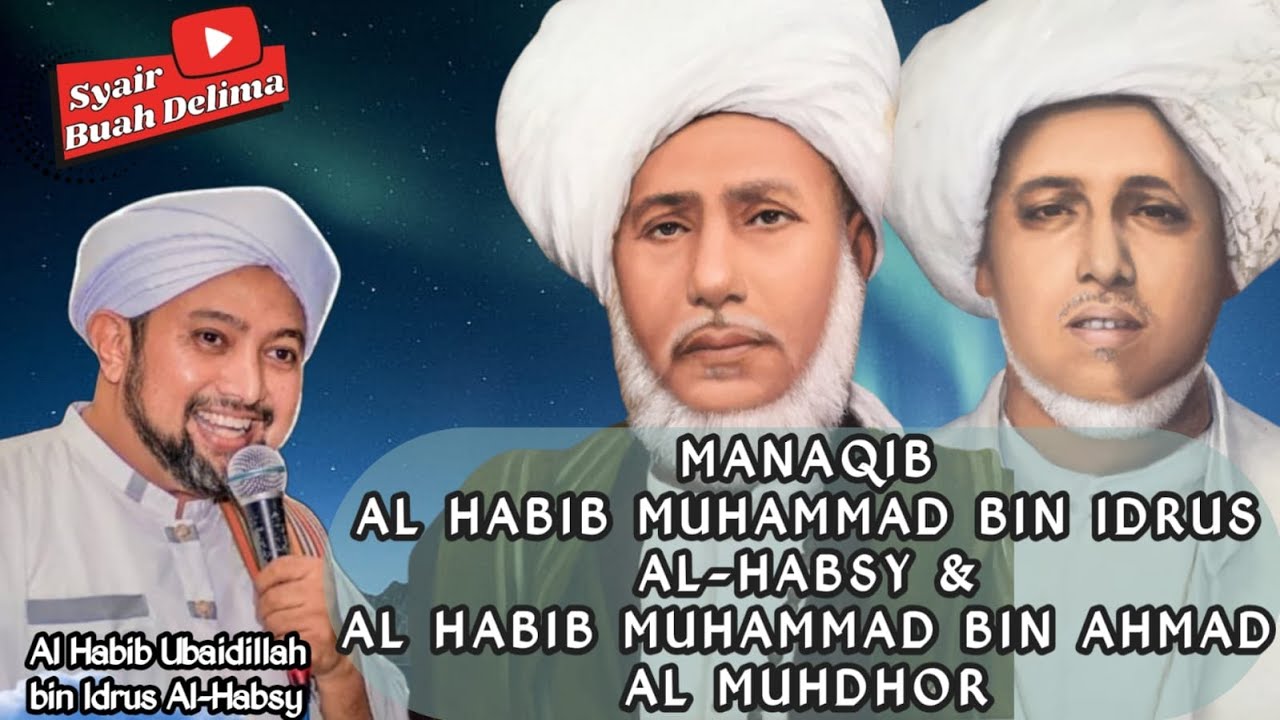 MANAQIB AL HABIB MUHAMMAD BIN IDRUS AL HABSY RA & AL HABIB MUHAMMAD BIN AHMAD AL MUHDHOR RA
