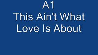 Watch A1 This Aint What Love Is About video