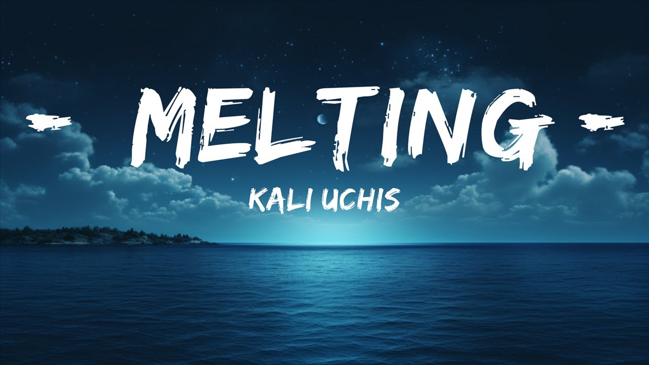 Kali Uchis - Melting (Lyrics) | Music is Lyrics - YouTube