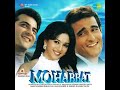 Hindi old songs | Mohabbat 1997 | Madhuri Dixit, Sanjay Kapoor, Akshaye Khanna | Romantic | Love | Mp3 Song