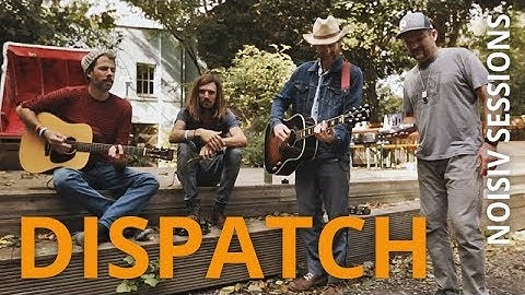 Dispatch - Only The Wild Ones // NOISIV SESSIONS
