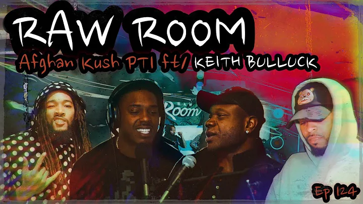 Raw Room - Ep 124 - Afghan Kush (ft Keith Bulluck,...