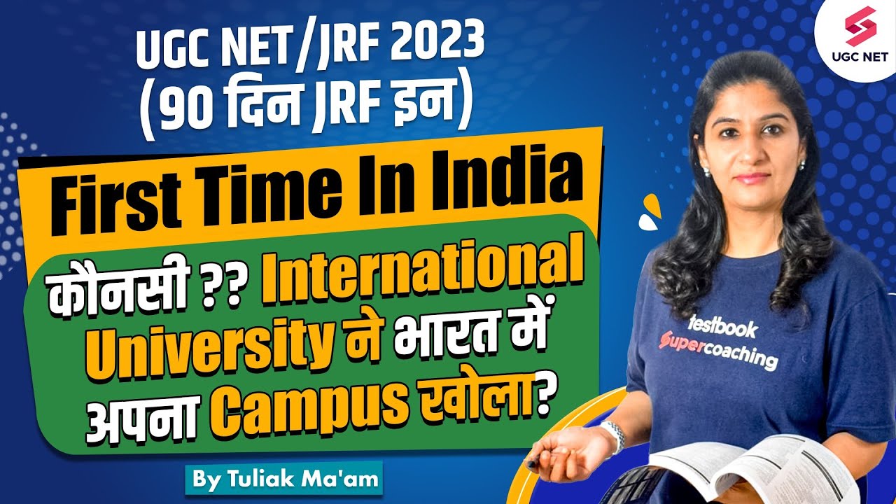 UGC NET | Current Affairs | First International University To Set Up ...