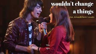 Wouldn't change a thing | Joe jonas & Demi Lovato (from Camp rock2