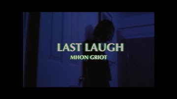 Last Laugh- Mhon Griot (Dir. @hodakmoment)