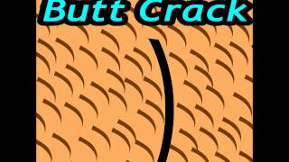 My Butt Crack Song Video