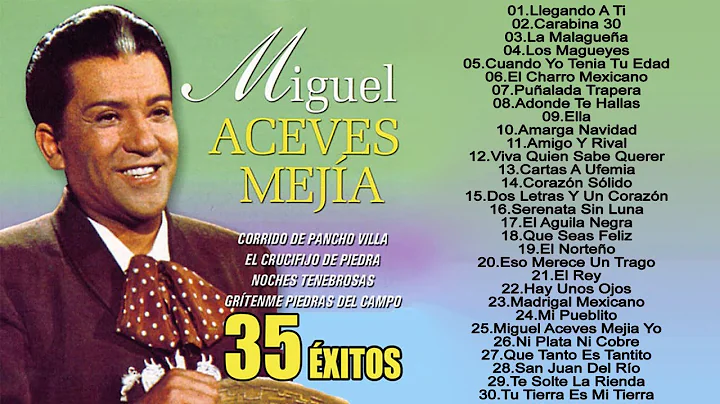 Miguel Aceves Mejia Exito- Sus Mejores Canciones R...