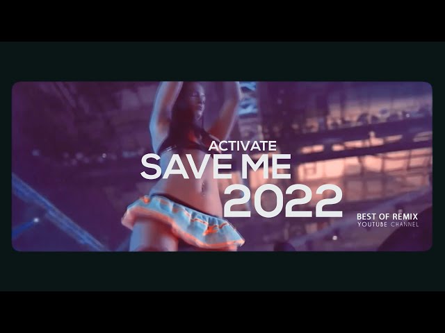Activate - Save Me 2022