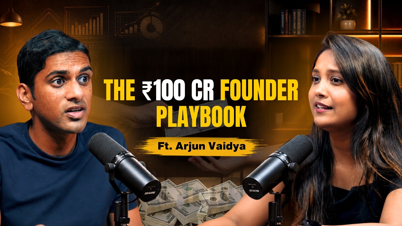 He Built a ₹100 Cr Brand. Here's What Most Founders Get Wrong |Ft. Arjun Vaidya