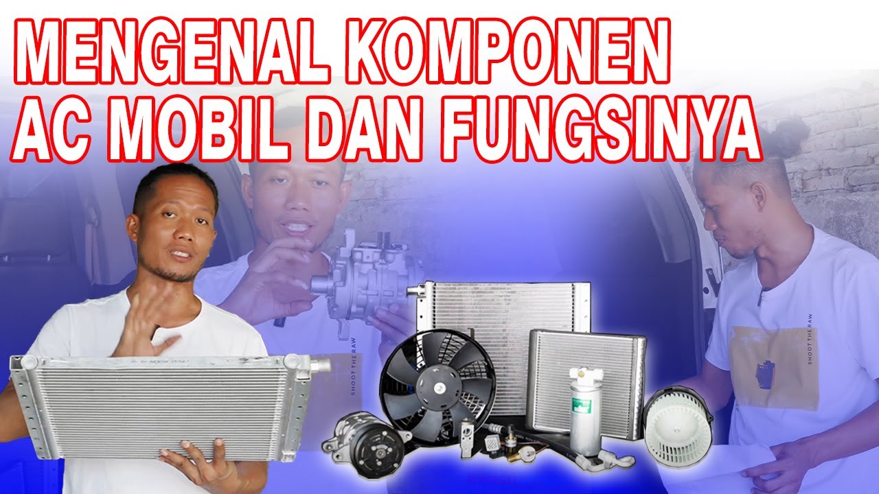 MENGETAHUI FUNGSI KOMPONEN SISTEM AC MOBIL