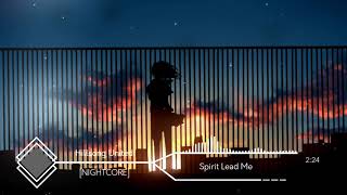 「Nightcore」Spirit Lead Me - Hillsong United