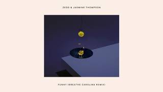 Zedd & Jasmine Thompson - Funny (Breathe Carolina Remix) [Official Audio]