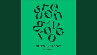 Video thumbnail of "Joonseo Kim - Greenbygroove"