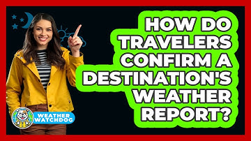 How Do Travelers Confirm A Destination