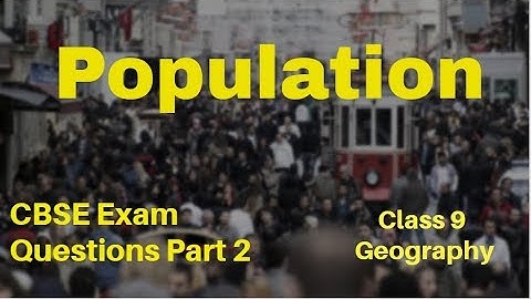 Chapter 6 Population NCERT Geography Most Important Extra Questions For Exam Part 2