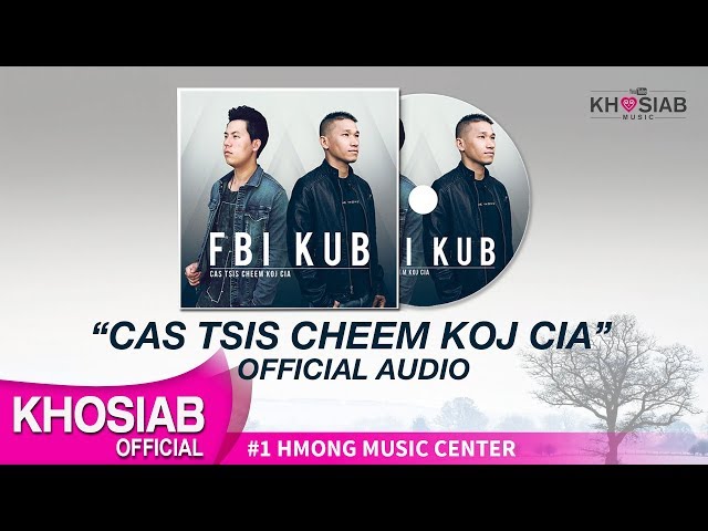 FBI X KUB 'Cas Tsis Cheem Koj Cia' (Official Full Song/Lyric) class=