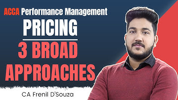 ACCA PM I Pricing -  3 Broad Approaches I CA Frenil D