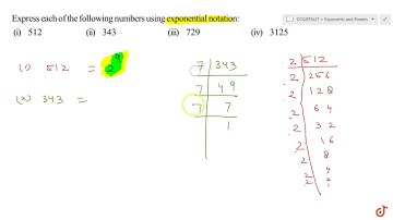Express each of the following numbers using exponential notation: (i) 512 (ii) 343 (iii) 729 (iv...