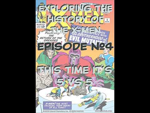 Exploring the History of the X-Men-Ep #4-This Time It's 5 VS 5