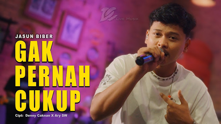 JASUN BIBER - GAK PERNAH CUKUP (OFFICIAL LIVE MUSIC VIDEO) | DC MUSIK