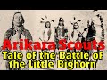 Arikara scouts tale of the battle of the little bighorn